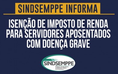 Isenção de IR para servidores aposentados com doenças graves