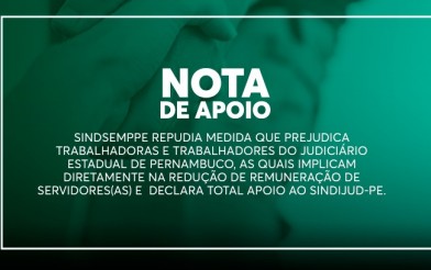 Confira a nota do Sindsemppe em solidariedade aos servidores e servidoras do Tribunal de Justiça Estadual