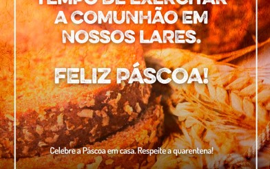 Páscoa é tempo de exercitar a comunhão em nossos lares. Feliz Páscoa!