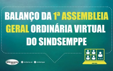 Confira o balanço da 1ª Assembleia Geral Ordinária Virtual do SINDSEMPPE