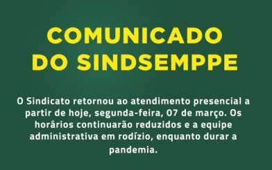 Sindsemppe reabre para atendimento presencial nesta segunda-feira (7)