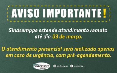 Sindsemppe estende atendimento remoto até dia 03 de março