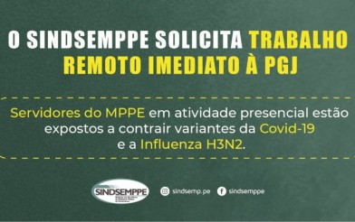 O Sindsemppe solicita trabalho remoto imediato à PGJ