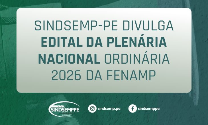 SINDSEMP-PE DIVULGA EDITAL DE PLENÁRIA DA FENAMP
